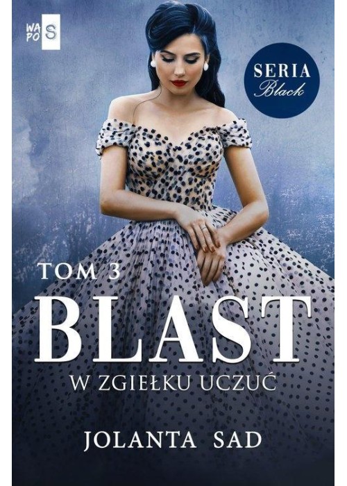 W zgiełku uczuć T.3 Blast