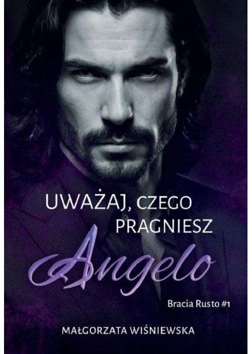 Uważaj, czego pragniesz. Angelo