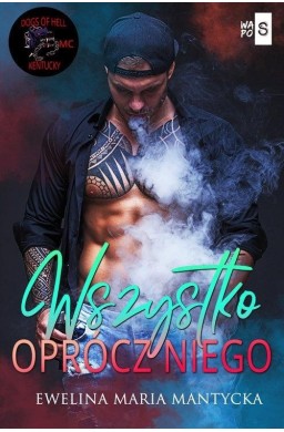 Dogs of Hell T.4 Wszystko oprócz niego