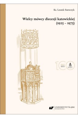 Wielcy mówcy diecezji katowickiej (1925-1975) BR