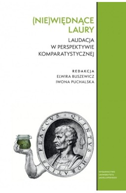 (Nie)więdnące laury. Laudacja w perspektywie...