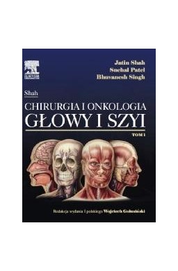 Chirurgia i onkologia głowy i szyi T.1