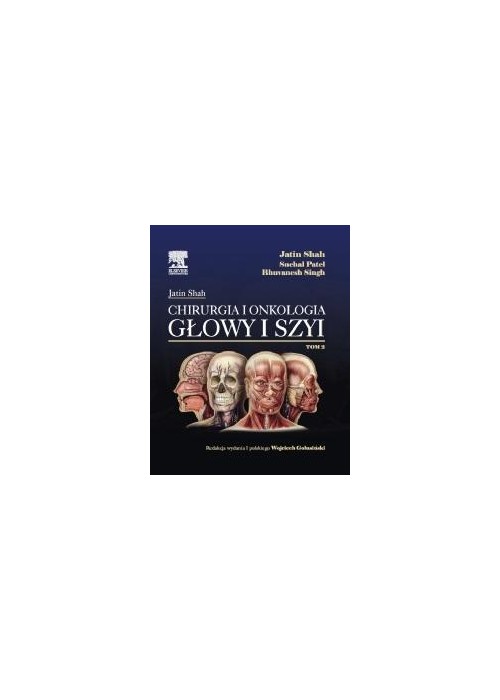 Chirurgia i onkologia głowy i szyi T.2