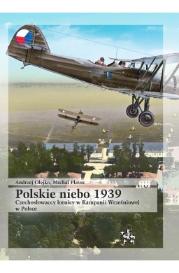 Polskie niebo 1939. Czechosłowaccy lotnicy...