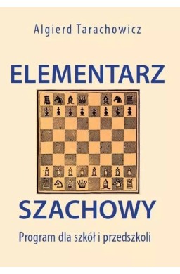 Elementarz szachowy. Program dla szkół i...