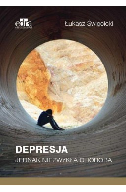 Depresja. Jednak niezwykła choroba