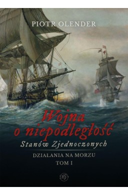 Wojna o niepodległość Stanów Zjednoczonych t.1