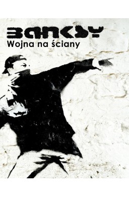 Banksy. Wojna na ściany w.3