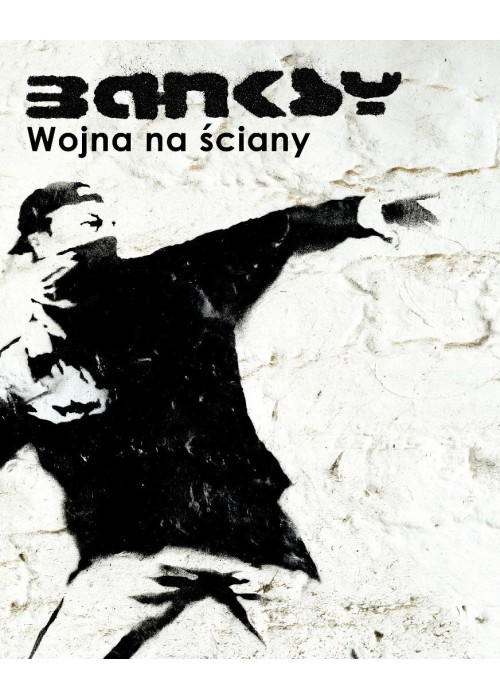 Banksy. Wojna na ściany w.3