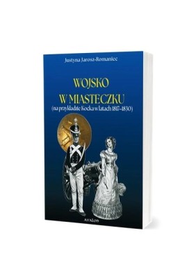 Wojsko w miasteczku (na przykładzie Kocka...