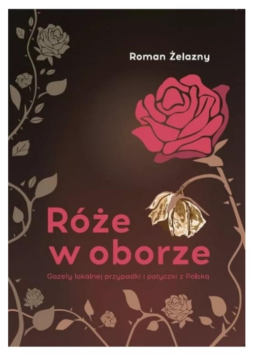Róże w oborze. Gazety lokalnej przypadki...
