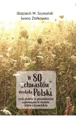 W 80 "chwastów" dookoła Polski