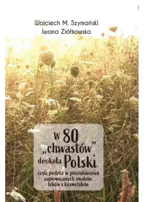 W 80 "chwastów" dookoła Polski
