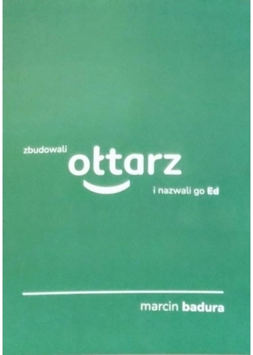 Zbudowali ołtarz i nazwali go Ed