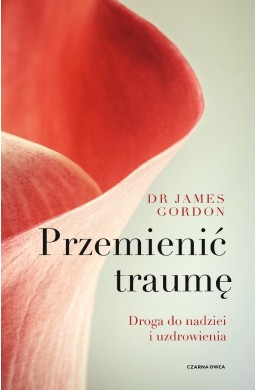 Przemienić traumę