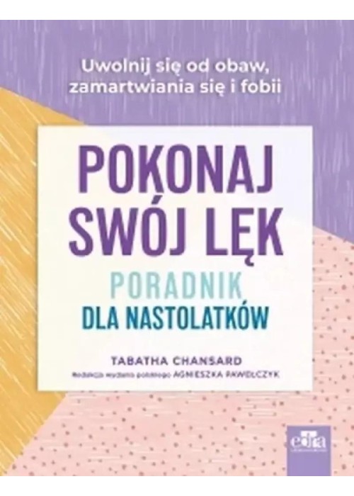 Pokonaj swój lęk. Poradnik dla nastolatków
