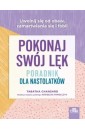 Pokonaj swój lęk. Poradnik dla nastolatków