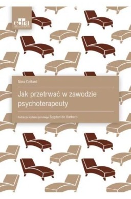 Jak przetrwać w zawodzie psychoterapeuty