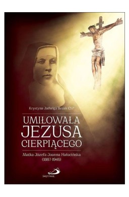 Umiłowała Jezusa cierpiącego
