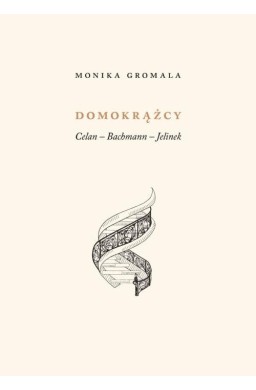 Domokrążcy. Celan - Bachmann - Jelinek