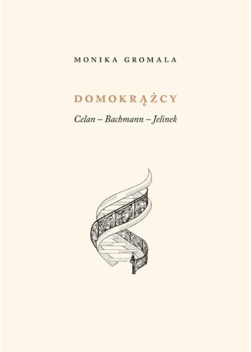 Domokrążcy. Celan - Bachmann - Jelinek