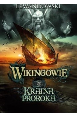 Wikingowie T.4 Kraina Proroka