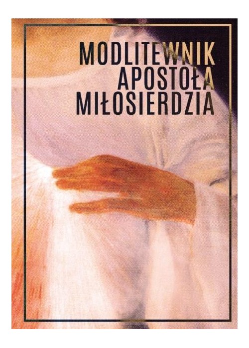 Modlitewnik Apostoła Miłosierdzia BR