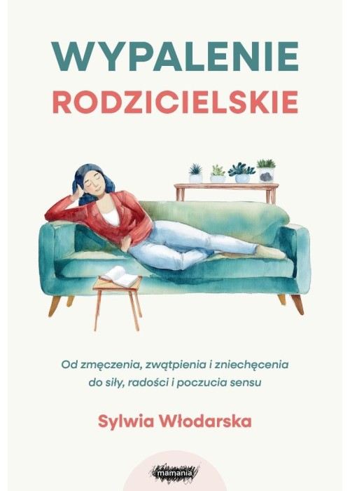 Wypalenie rodzicielskie. Od zmęczenia, zwątpienia