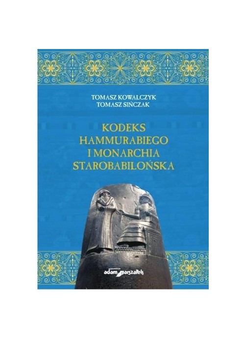 Kodeks Hammurabiego i monarchia starobabilońska