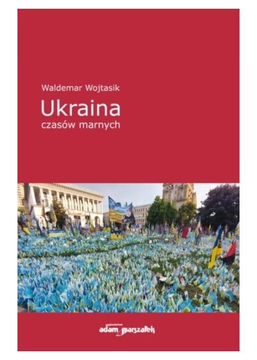 Ukraina czasów marnych