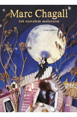 Marc Chagall. Jak zostałem malarzem