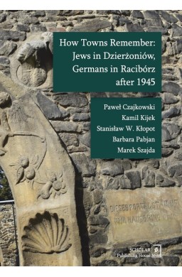 How Towns Remember: Jews in Dzierżoniów, Germans..