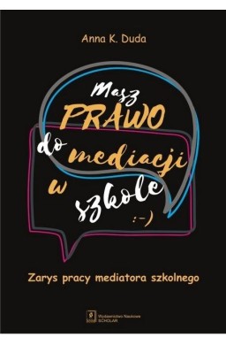 Masz prawo do mediacji w szkole. Zarys pracy...