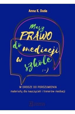 Masz prawo do mediacji w szkole. W drodze do...