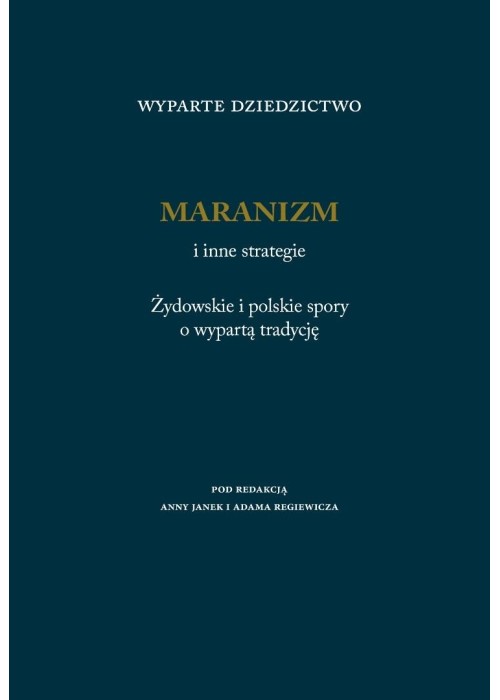 Wyparte dziedzictwo. Maranizm i inne strategie