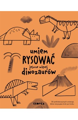 Umiem rysować jeszcze więcej dinozaurów