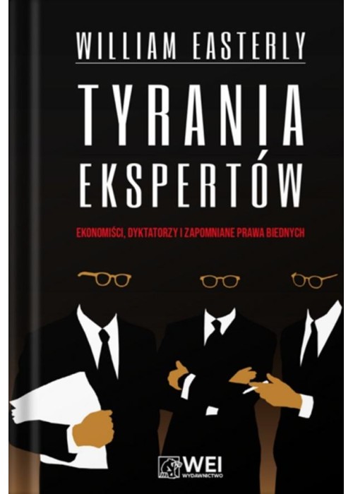 Tyrania ekspertów. Ekonomiści, Dyktatorzy...