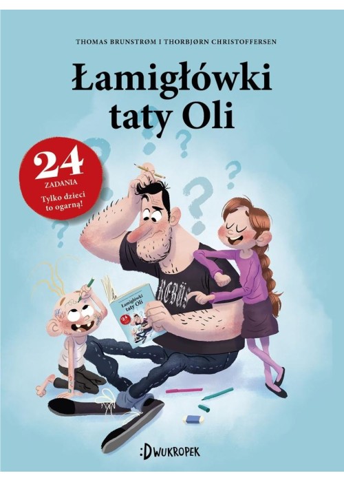 Łamigłówki taty Oli. Tata Oli
