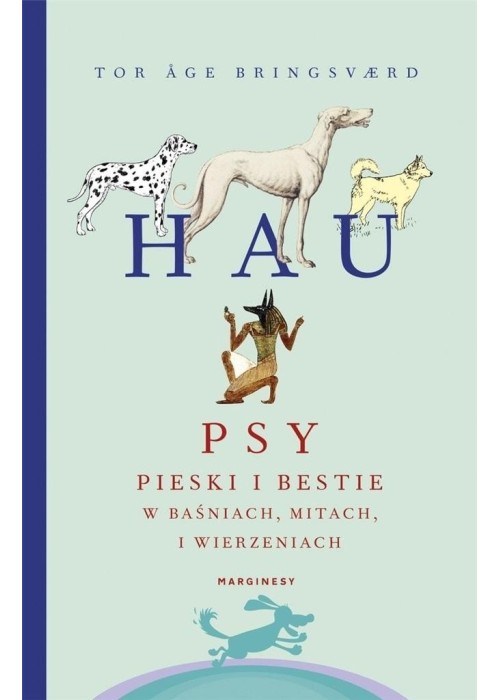 Hau. Psy, pieski i bestie w baśniach, mitach i wie