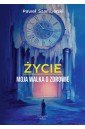 Życie. Moja walka o zdrowie