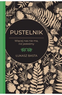 Pustelnik. Więcej nas nie ma, niż jesteśmy