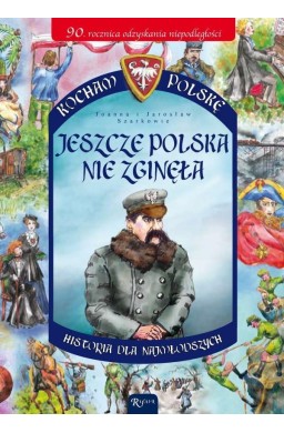 Kocham Polskę. Jeszcze Polska nie zginęła