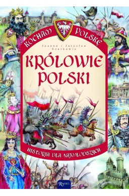 Kocham Polskę. Królowie Polski