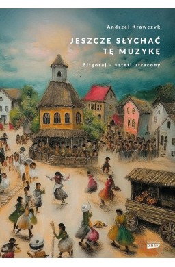 Jeszcze słychać tę muzykę