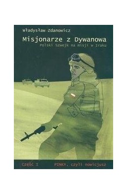 Misjonarze z Dywanowa T.1 Polski Szwejk na misji..