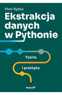 Ekstrakcja danych w Pythonie. Teoria i praktyka