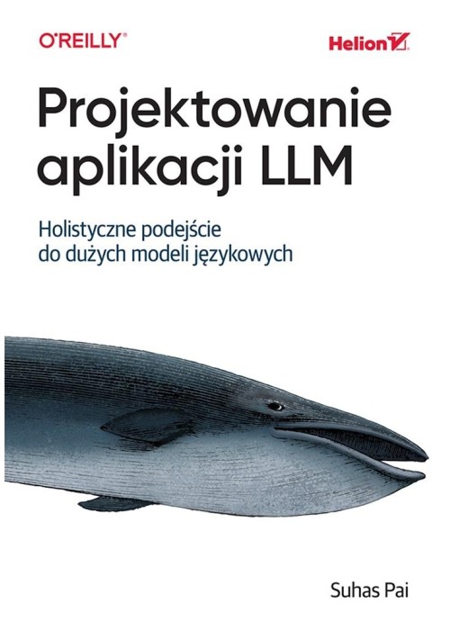 Projektowanie aplikacji LLM. Holistyczne podejście