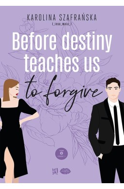 Before destiny teaches us to forgive T.2 cz.1
