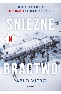Śnieżne bractwo. Brutalne świadectwo przetrwania