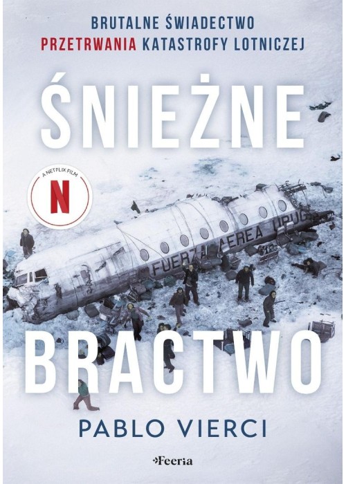 Śnieżne bractwo. Brutalne świadectwo przetrwania